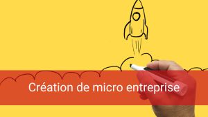 Création de micro entreprise"